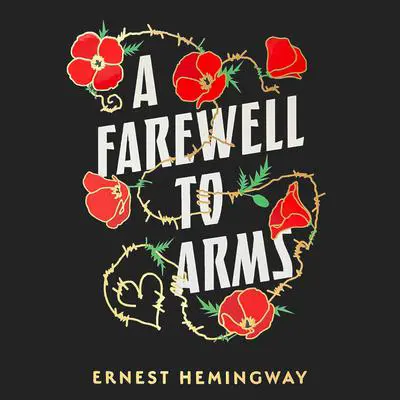A Farewell to Arms Audibook, by Ernest Hemingway