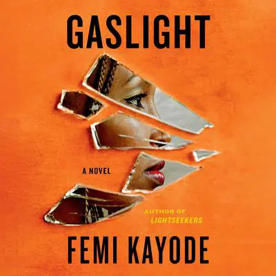 Gaslight: A Novel Audibook, by Femi Kayode