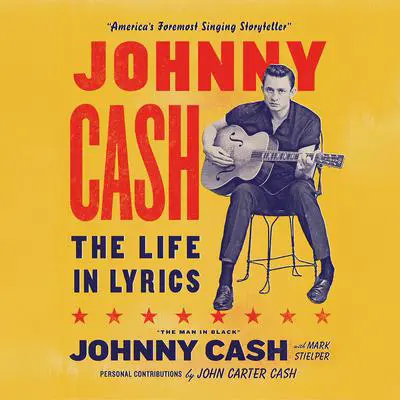 Johnny Cash: The Life In Lyrics Audibook, by Johnny Cash