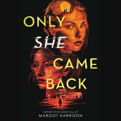 Only She Came Back Audibook, by Margot Harrison