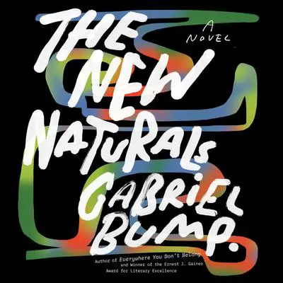 The New Naturals Audibook, by Gabriel Bump