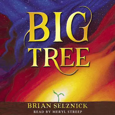 Big Tree Audibook, by Brian Selznick