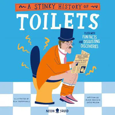 A Stinky History of Toilets: Flush with Fun Facts and Disgusting Discoveries Audibook, by Katie Nelson