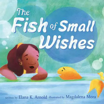 The Fish of Small Wishes Audibook, by Elana K. Arnold