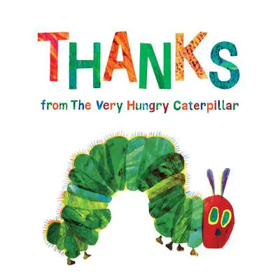 Thanks from The Very Hungry Caterpillar Audibook, by Eric Carle