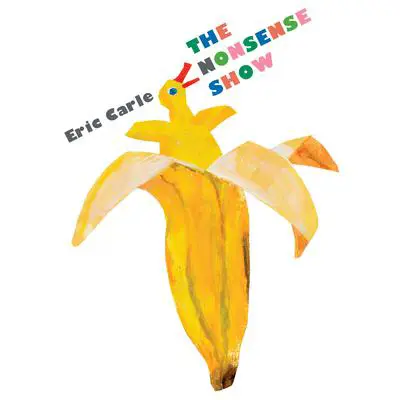 The Nonsense Show Audibook, by Eric Carle