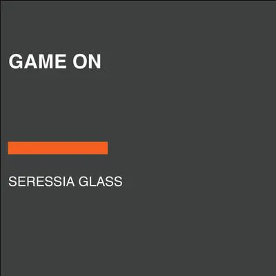 Game On Audibook, by Seressia Glass