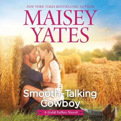 Smooth-Talking Cowboy Audibook, by Maisey Yates