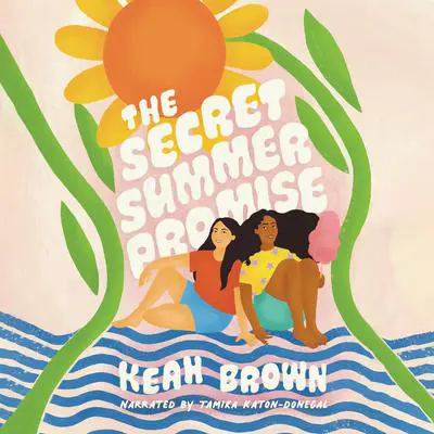 The Secret Summer Promise Audibook, by Keah Brown