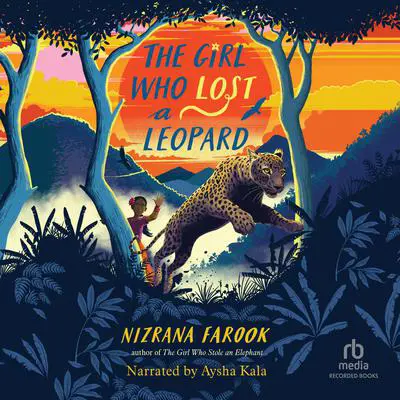 The Girl Who Lost a Leopard Audibook, by Nizrana Farook