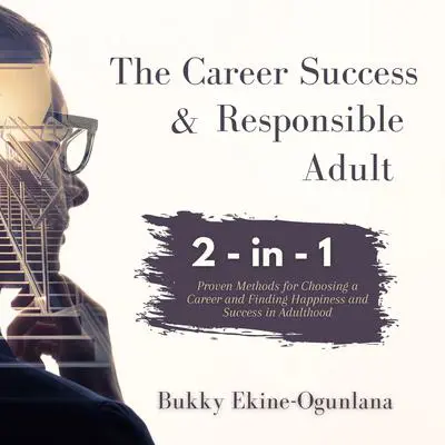 The Career Success and Responsible Adult Audibook, by Bukky Ekine-Ogunlana
