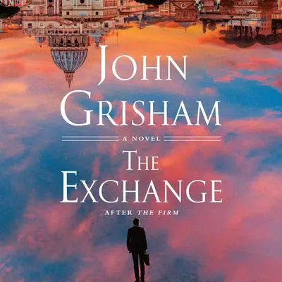 The Exchange: After The Firm Audibook, by John Grisham