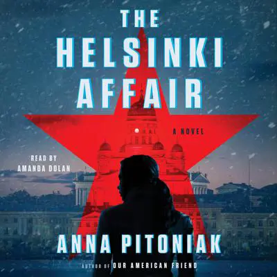 The Helsinki Affair Audibook, by Anna Pitoniak