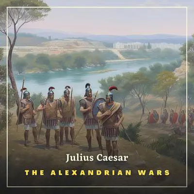 The Alexandrian Wars Audibook, by Julius Caesar