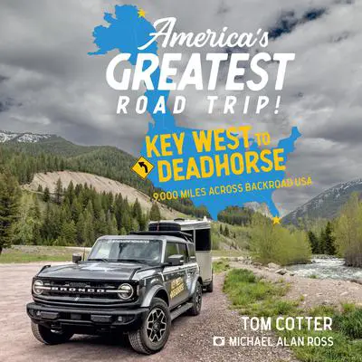 America's Greatest Road Trip!: Key West to Deadhorse: 9000 Miles Across Backroad USA Audibook, by Tom Cotter