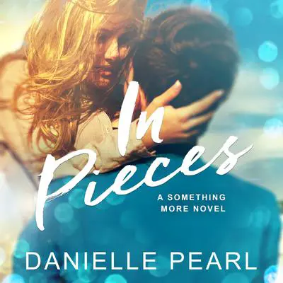 In Pieces Audibook, by Danielle Pearl