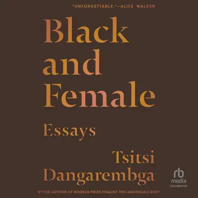 Black and Female: Essays Audibook, by Tsitsi Dangarembga
