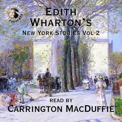Edith Wharton's New York Stories Vol. 2 Audibook, by Edith Wharton