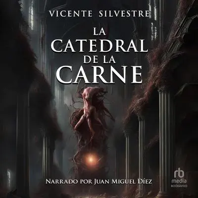 La catedral de la carne Audibook, by Vicente Silvestre Marco