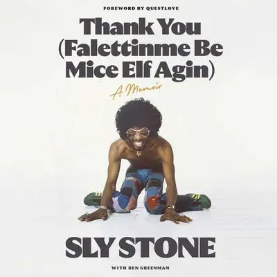 Thank You (Falettinme Be Mice Elf Agin): A Memoir Audibook, by Sly Stone