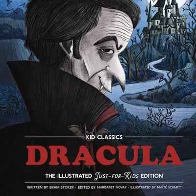 Dracula: Kid Classics: The Classic Edition Reimagined Just-for-Kids! Audibook, by Bram Stoker