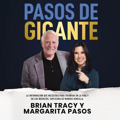 Pasos de gigante: La información que necesitas para triunfar en la vida y en los negocios, explicada de manera sencilla Audibook, by Brian Tracy