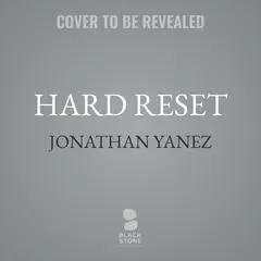 Hard Reset Audibook, by Jonathan Yanez