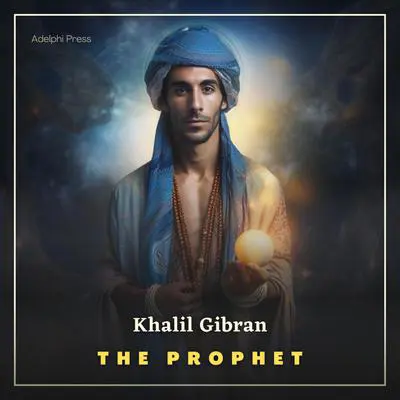 The Prophet Audibook, by Kahlil Gibran