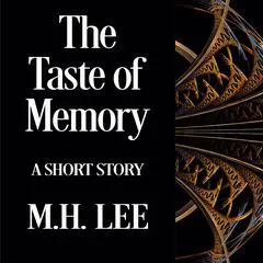 The Taste of Memory Audibook, by M.H. Lee
