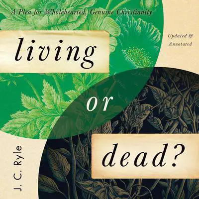 Living or Dead? Audibook, by J. C. Ryle