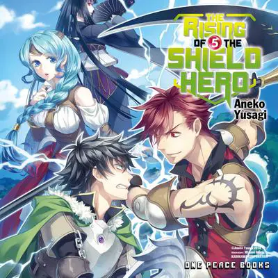 The Rising of the Shield Hero Volume 05 Audibook, by Aneko Yusagi