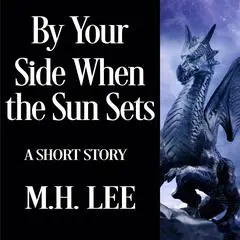 By Your Side When the Sun Sets Audibook, by M.H. Lee