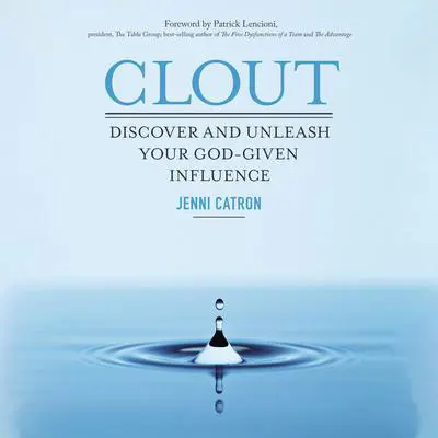Clout: Discover and Unleash Your God-Given Influence Audibook, by Jenni Catron