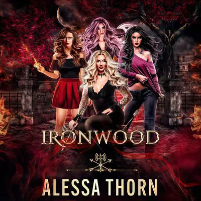 Ironwood, a Fae Universe Series: Books 1–4 Audibook, by Alessa Thorn