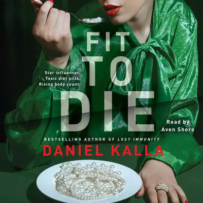Fit to Die: A Thriller Audibook, by Daniel Kalla