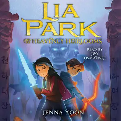 Lia Park and the Heavenly Heirlooms Audibook, by Jenna Yoon