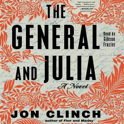 The General and Julia: A Novel Audibook, by Jon Clinch