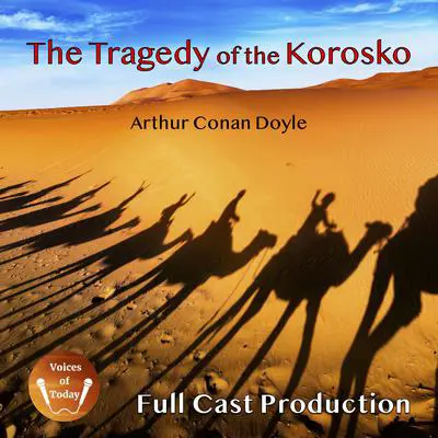 The Tragedy of the Korosko Audibook, by Arthur Conan Doyle