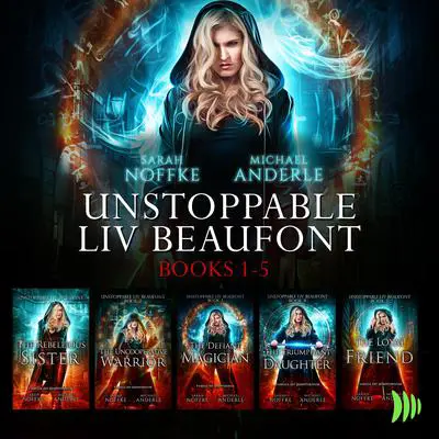 Unstoppable Liv Beaufont Bundle Audibook, by Michael Anderle