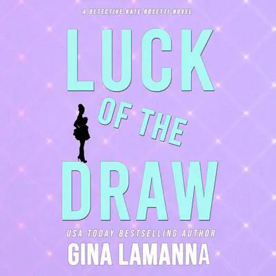 Luck of the Draw Audibook, by Gina LaManna