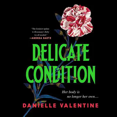 Delicate Condition Audibook, by Danielle Valentine