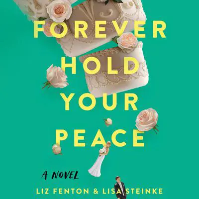 Forever Hold Your Peace Audibook, by Lisa Steinke