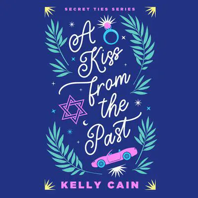 A Kiss from the Past Audibook, by Kelly Cain