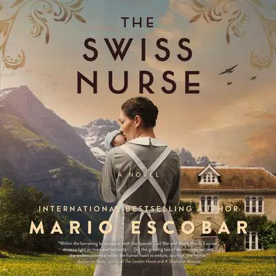 The Swiss Nurse Audibook, by Mario Escobar