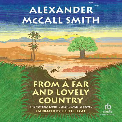 From a Far and Lovely Country Audibook, by Alexander McCall Smith
