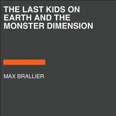 The Last Kids on Earth and the Monster Dimension Audibook, by Max Brallier