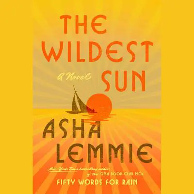 The Wildest Sun: A Novel Audibook, by Asha Lemmie