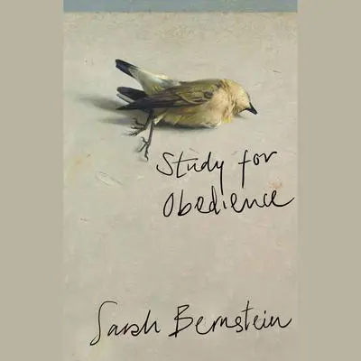 Study for Obedience: A novel Audibook, by Sarah Bernstein