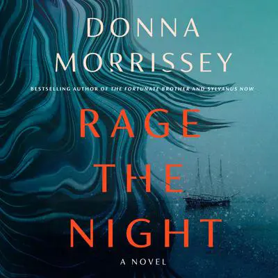 Rage the Night: A Novel Audibook, by Donna Morrissey