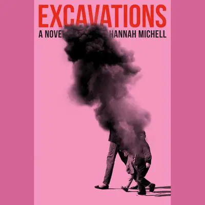 Excavations: A Novel Audibook, by Hannah Michell